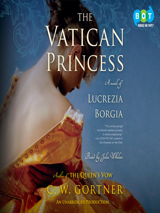 Title details for The Vatican Princess by C.  W. Gortner - Available